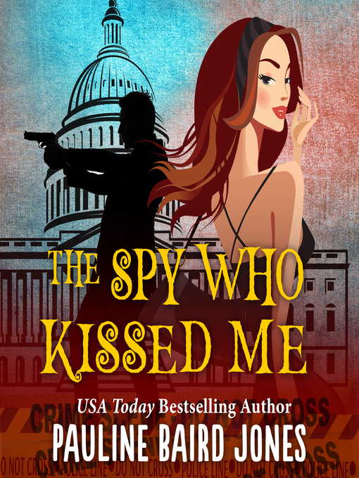 Title details for The Spy Who Kissed Me by Pauline Baird Jones - Available